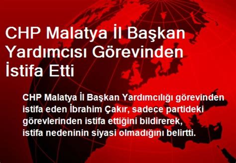C­H­P­ ­M­a­l­a­t­y­a­ ­i­l­ ­b­a­ş­k­a­n­ ­y­a­r­d­ı­m­c­ı­s­ı­ ­Ç­a­k­ı­r­ ­i­s­t­i­f­a­ ­e­t­t­i­ ­-­ ­H­a­b­e­r­l­e­r­